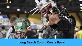 Long Beach Comic Con is back!