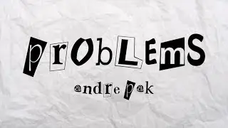 Andre Pak - Problems (Lyric Video)