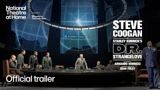 Dr. Strangelove | Official Trailer | National Theatre at Home