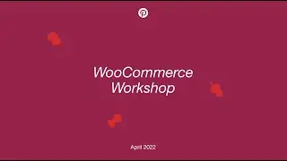 WooCommerce Workshop with the Pinterest team