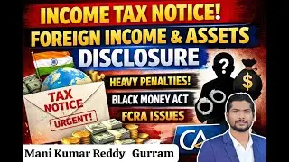 Income Tax Notice - Foreign Income and Assets Disclosure, Penalties, Black Money Act, FCRA | Form 67
