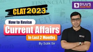 How to Revise Current Affairs in Last 2 Months | CLAT 2023 GK Preparation  | BYJU'S Exam Prep