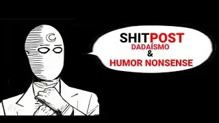 SHITPOST: DADA&Iacute;SMO & O HUMOR NONSENSE