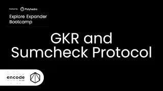 Explore Expander Bootcamp: GKR and Sumcheck Protocol