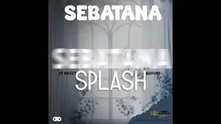 Sebatana ft Ey Brizzy & Gofline Prod by Greater Stswegha enged by Pro Lanez