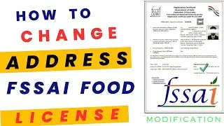 How To Change Address In FSSAI FOOD License | Modification In FSSAI Food License Or Registration