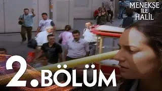 Menekşe ile Halil 2. Bölüm - FULL BÖLÜM