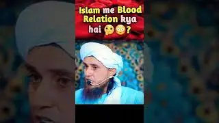 Islam me Blood relation ki kya value hai by Mufti tariq masood Sahab