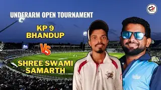 KP 9 BHANDUP vs SHREE SWAMI SAMARTH | Underarm Open Tournament | CRICFEVER