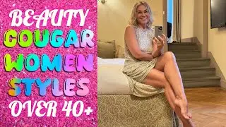 Cougar Women Fashion Over 40 | Timeless Glamour Looks #11