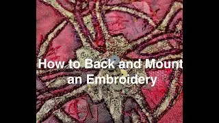How to Back and Mount an Embroidery Hanging