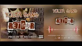 YOLTA GANG_- RETOUR -_- BY BS RECORD(2024)