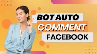 Bot Auto Comment Facebook | Facebook Auto Comment