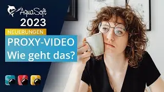 Was ist neu? | Schneller schneiden mit Proxy-Video 💙📸