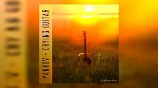 Yankov - Crying Guitar
