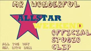 Allstar Weekend - Mr.Wonderful Official Studio Clip - WeLoveADUB
