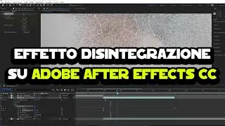 Come fare l'effetto disintegrazione con Adobe After Effects CC