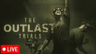 Outlast trials live stream