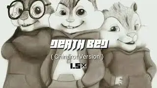 DEATH BED - Chinarot Version | 1.5&times; | Chipmunks Mood