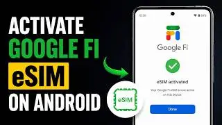 How to Activate Google Fi eSIM on Android: Step-by-Step Setup | Google Fi eSIM Installation Tutorial