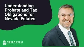 Understanding Probate and Tax Obligations for Nevada Estates