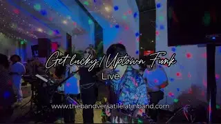 Get Lucky/Uptown Funk (Live) - THE Band Versatile Latin Band en Los Angeles