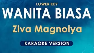 Wanita Biasa - Ziva Magnolya (Karaoke) Lower Key