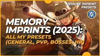 Memory Imprint Preset Builds: PvP, Farming, Bosses, General & Fun - Black Desert Mobile (2025)