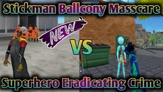 Stickman Superhero Mission Vs Naxeex Superhero Mission ll Balcony Masscare & Mission Hope and danger