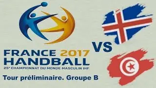 Islande vs Tunisie Handball Championnat du monde 2017 Tour préliminaire groupe B