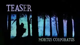 Mortus Corporatus - Teaser