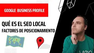 Qué es el SEO LOCAL 📌 y Factores de Posicionamiento - Curso de SEO Local GRATIS [2024]