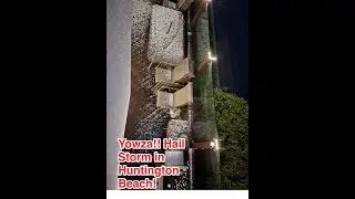 Hail Storm Hits Huntington Beach, CA!