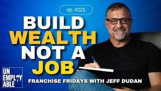 Build a Business That Scales&nbsp;Franchise Fridays with Jeff Dudan #221