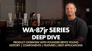 WA-87jr Series Microphones | Product Deep Dive With Founder Bryce Young
