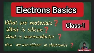Silicon Basics Explained Clearly | Electronics for Absolute Beginners | Zero Knowledge Class