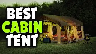 Best Cabin Tent Reviews & Buyer's Guide