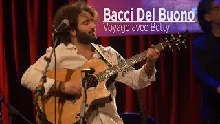 Bacci Del Buono - Voyage avec Betty
