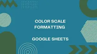 How To Use Conditional Formatting in Google Sheets - Color Scale