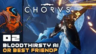 Let's Go Retrieve Our Bloodthirsty AI! What Could Go Wrong? - Let's Play Chorus - PC Gameplay Part 2