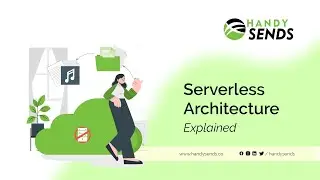 Serverless Architecture Explained