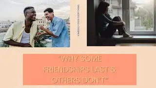 The Unspoken Rules of Friendship | Why Some Bonds Break & Others Thrive
