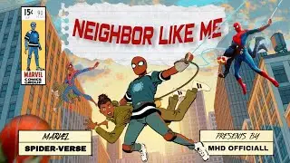Spider-Verse || Neighbor like me