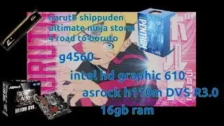 Naruto Shippuden Ultimate Ninja Storm 4 Road to Boruto : Intel pentium G4560 tanpa VGA Card