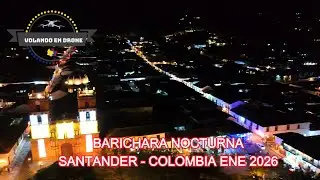 VOLANDO EN DRONE - BARICHARA NOCTURNA   SANTANDER COLOMBIA ENE 2026