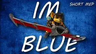 I'm blue ratchet and clank short mep