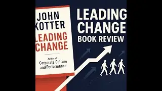 Leading Change: The 8-Step Framework That Saved Best Buy (Book Review)