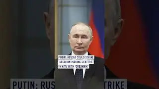 Putin: Russia selecting new targets for Oreshnik, including 'Decision-Making Centers' in Kyiv