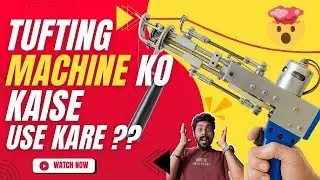 Tufting Machine Ko Kaise Use Kare ??, &ldquo;How To Use A Tufting Machine?&rdquo; #day2
