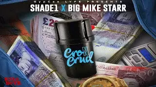 GANG SHADE1 MIKEY X STARR FT NUTCRACKA CRO N CRUD